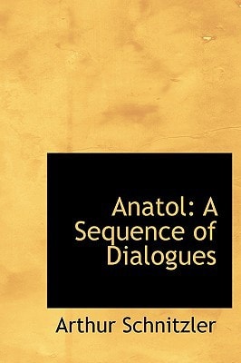Anatol: A Sequence of Dialogues