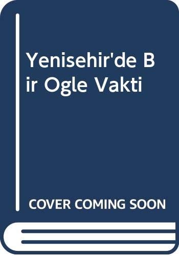 Yenisehir`de Bir Ogle Vakti