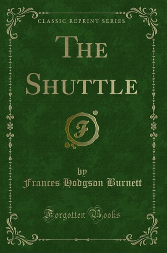The Shuttle (Classic Reprint)