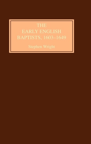The Early English Baptists, 1603-49