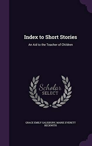 Index to Short Stories: An Aid to the Teacher of Children
