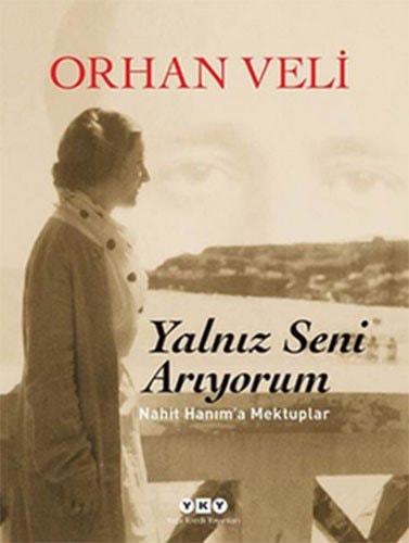 Yalniz Seni Ariyorumnahit Hanim`a Mektuplar (ciltli)