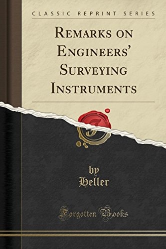 Remarks on Engineers` Surveying Instruments (Classic Reprint)