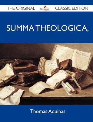 Summa Theologica, Part I - The Original Classic Edition