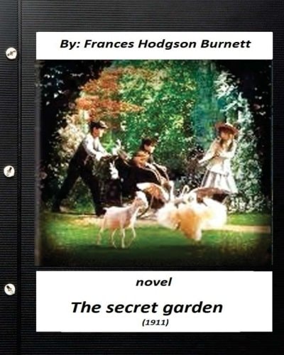 The Secret Garden (1911) NOVEL by Frances Hodgson Burnett