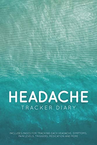 Headache Tracker Diary: For Tracking Each Headache or Migraine, Symptoms, Pain Levels, Triggers & Medication