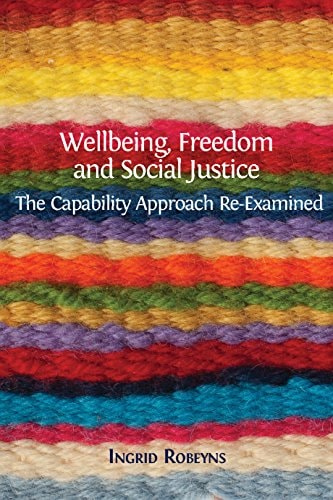 Wellbeing, Freedom and Social Justice: The Capability Approach Re-Examined