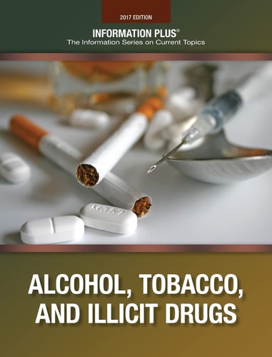 Alcohol, Tobacco, and Illicit Drugs (Information Plus Reference Series)