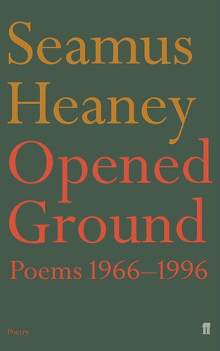 Opened Ground: Poems, 1966-96