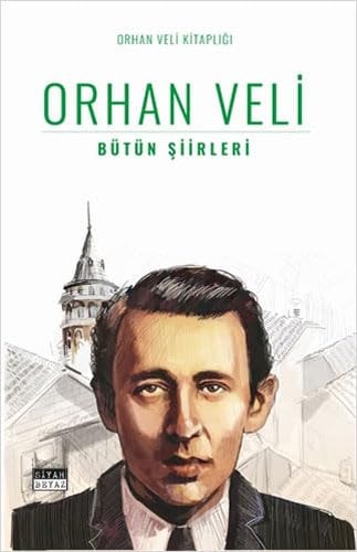 Bütün Siirleri: Orhan Veli Kitapligi