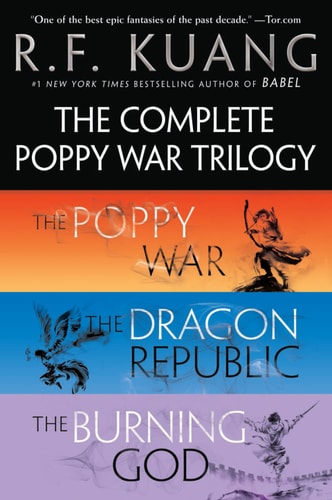 The Complete Poppy War Trilogy: The Poppy War, The Dragon Republic, The Burning God