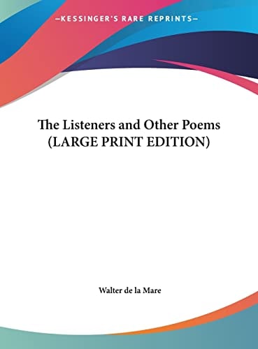 The Listeners and Other Poems (LARGE PRINT EDITION)