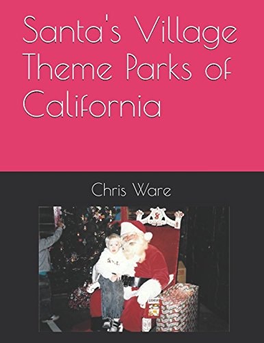 Santa`s Village Theme Parks of California