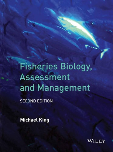FISHERIES BIOLOGY, ASSESSMENT AND MANAGEMENT, 2ND EDITION [Hardcover] [Oct 17, 2013] KING MICHAEL