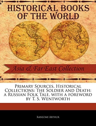 The Soldier and Death: A Russian Folk Tale (Primary Sources, Historical Collections)