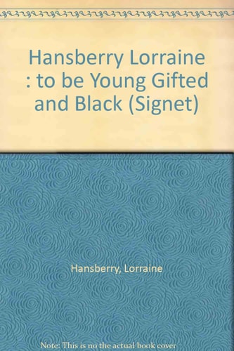 To Be Young, Gifted and Black: An Informal Autobiography