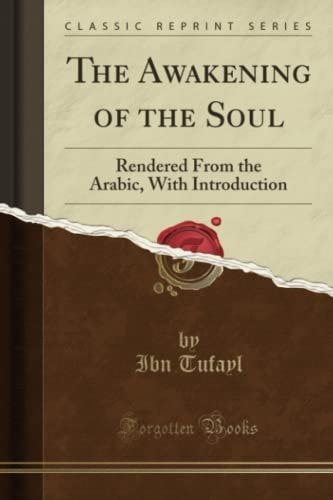 The Awakening of the Soul: Rendered From the Arabic, With Introduction (Classic Reprint)