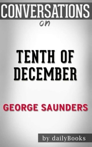 Conversations on Tenth of December by George Saunders
