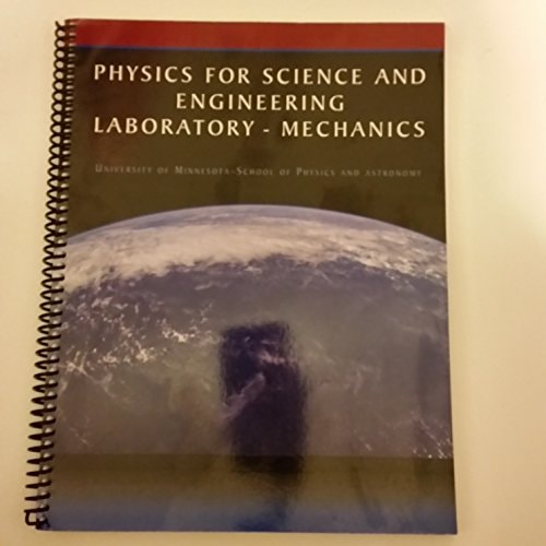 PHYSICS FOR SCIENCE AND ENGINEERING LABORATORY-MECHANICS UNIVERSITY OF MN. SCHOOL OF PHYSICS AND ASTRONOMY