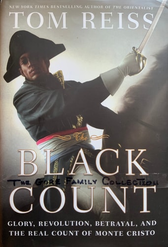 The Black Count: Glory, Revolution, Betrayal, and the Real Count of Monte Cristo (Pulitzer Prize for Biography)