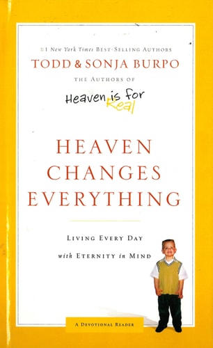 Heaven Changes Everything The Rest of Our Story [Paperback] Todd Burpo