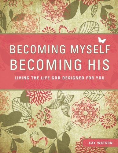 Becoming Myself; Becoming His