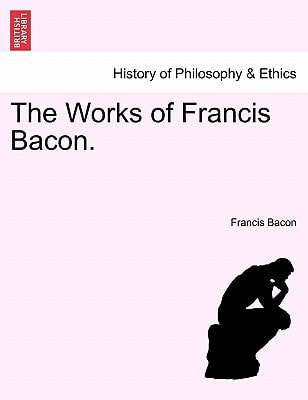 The Works of Francis Bacon.