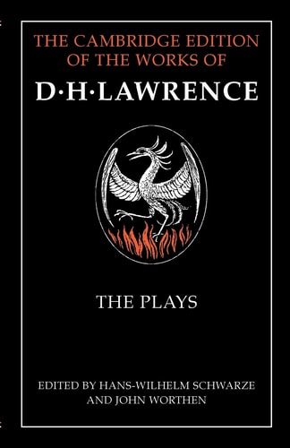 The Plays (The Cambridge Edition of the Works of D. H. Lawrence)