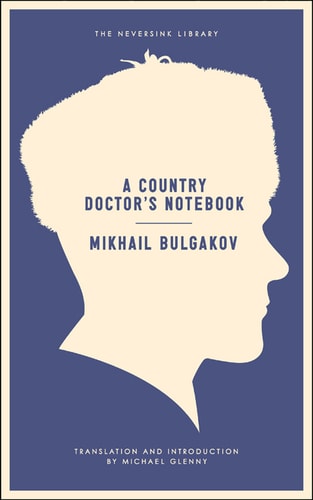 A Country Doctor`s Notebook (Neversink)
