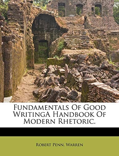 Fundamentals Of Good WritingA Handbook Of Modern Rhetoric.