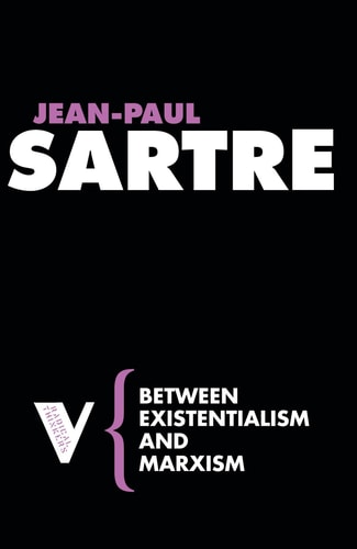 Between Existentialism and Marxism (Radical Thinkers)