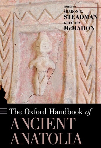 The Oxford Handbook of Ancient Anatolia (Oxford Handbooks)