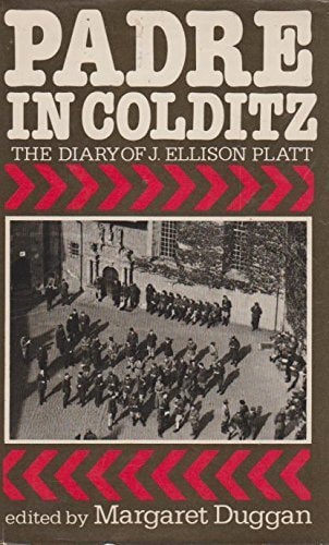 Padre in Colditz: The diary of J. Ellison Platt