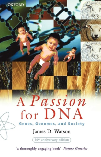 A Passion for DNA: Genes, Genomes, and Society