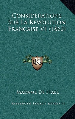 Considerations Sur La Revolution Francaise V1 (1862) (French Edition)