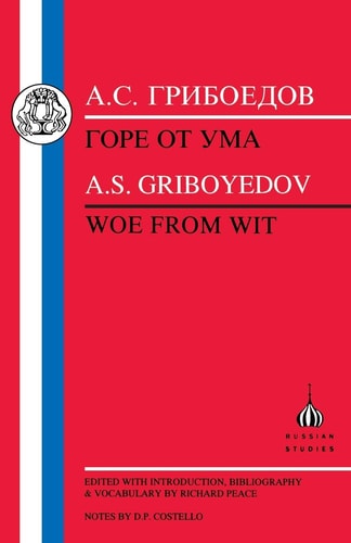 Griboyedov: Woe from Wit (Russian Texts)