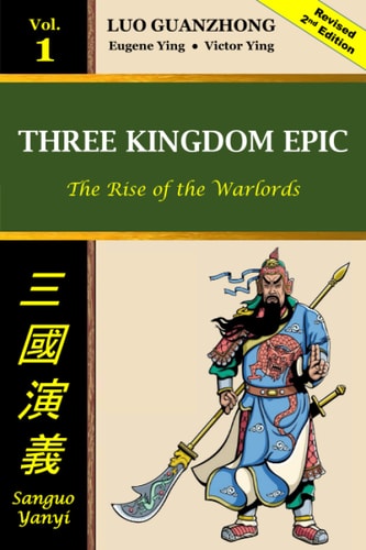 Three Kingdom Epic Vol 1: The Rise of the Warlords
