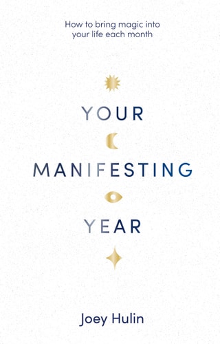 Your Manifesting Year: How to Bring Magic into Your Life Each Month