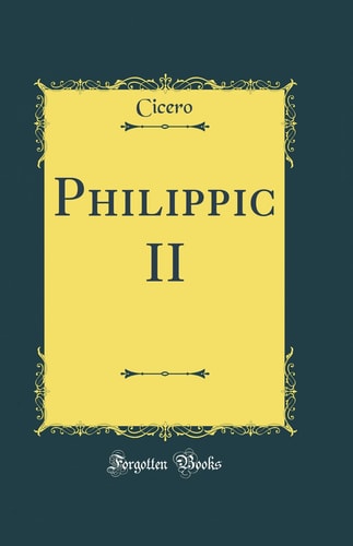 Philippic II (Classic Reprint)
