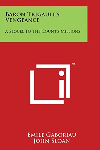 Baron Trigault`s Vengeance: A Sequel To The Count`s Millions