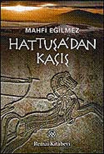 Hattuşa`dan kaçış
