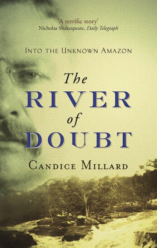 The River Of Doubt: Into the Unknown Amazon