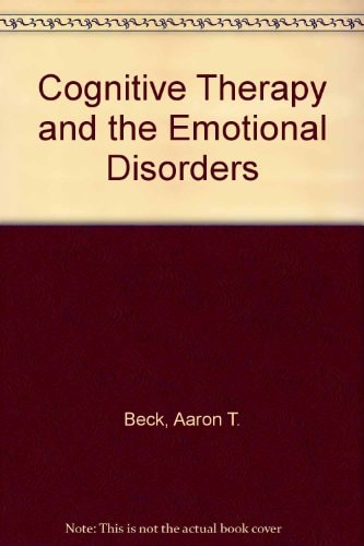 Cognitive Therapy and the Emotional Disorders