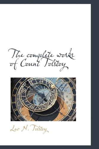 The complete works of Count Tolstoy