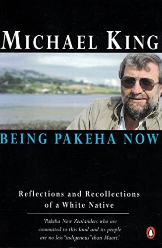 Being Pakeha now: Reflections and recollections of a white native