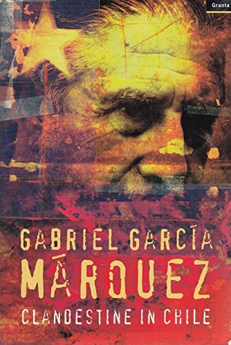 Clandestine in Chile: Adventures of Miguel Littin