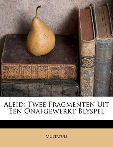 Aleid: Twee Fragmenten Uit Een Onafgewerkt Blyspel