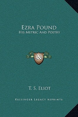 Ezra Pound: His Metric And Poetry