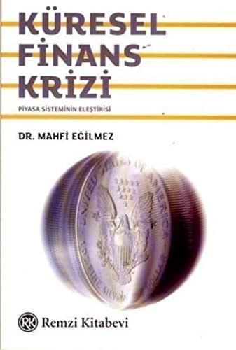 Küresel Finans Krizi Piyasa Sisteminin Elestirisi