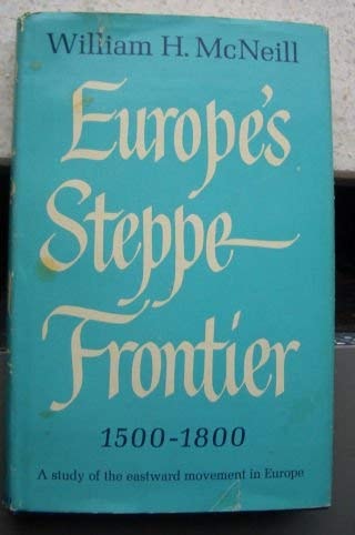 Europe`s Steppe Frontier, 1500-1800